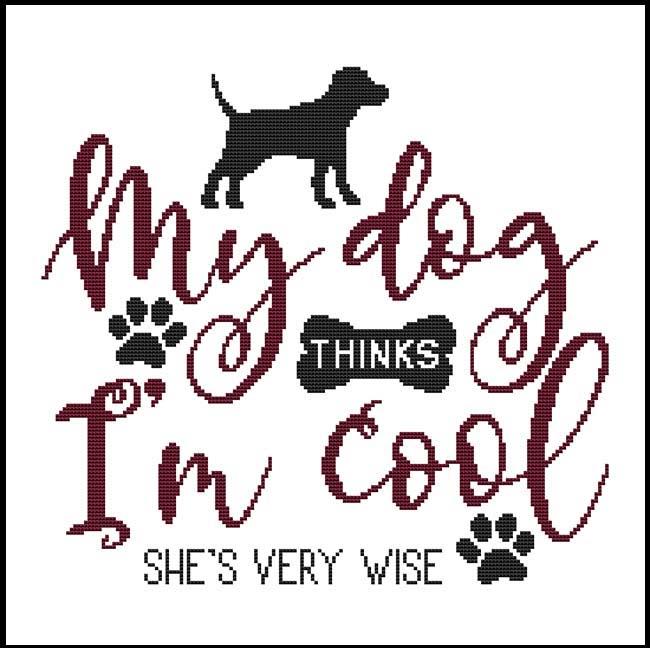 A Dog Saying - My Dog Thinks I'm Cool